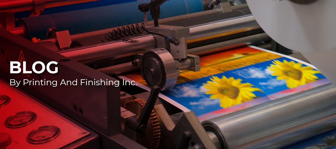 Blog by Printing And Finishing Inc.