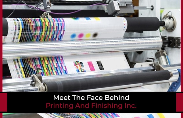 Meet The Face Behind Printing and Finishing Inc. - Shemin